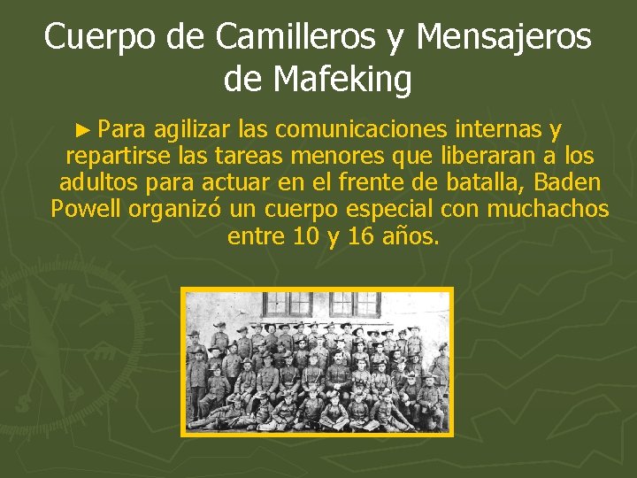 Cuerpo de Camilleros y Mensajeros de Mafeking ► Para agilizar las comunicaciones internas y Cuerpo de Camilleros y Mensajeros de Mafeking ► Para agilizar las comunicaciones internas y