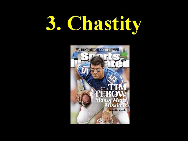 3. Chastity 