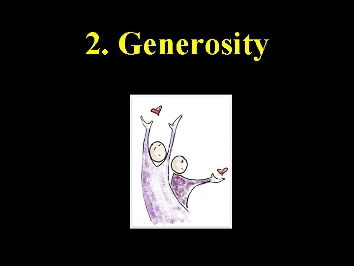 2. Generosity 