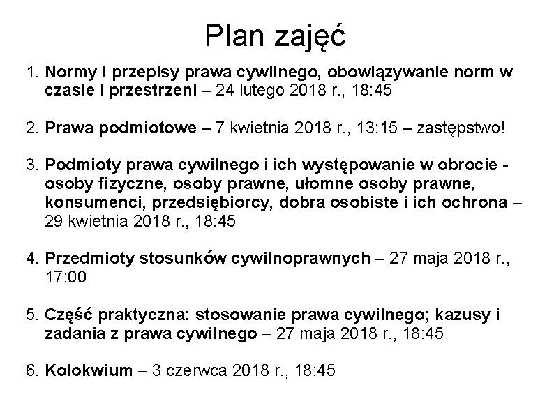 Plan zajęć 1. Normy i przepisy prawa cywilnego, obowiązywanie norm w czasie i przestrzeni