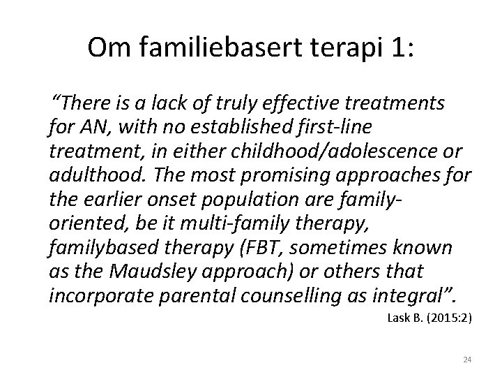 Om familiebasert terapi 1: “There is a lack of truly effective treatments for AN,