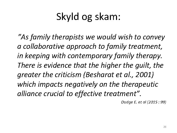 Skyld og skam: ”As family therapists we would wish to convey a collaborative approach