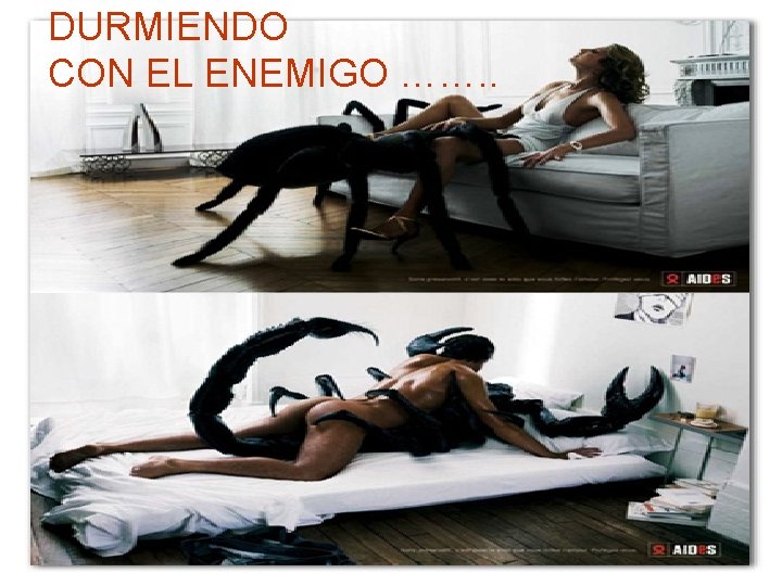 DURMIENDO CON EL ENEMIGO ……. . 