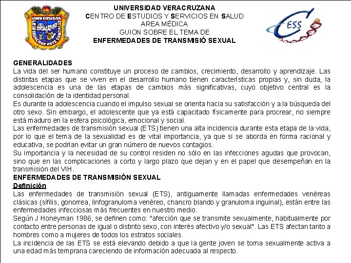 UNIVERSIDAD VERACRUZANA CENTRO DE ESTUDIOS Y SERVICIOS EN SALUD AREA MÉDICA GUION SOBRE EL