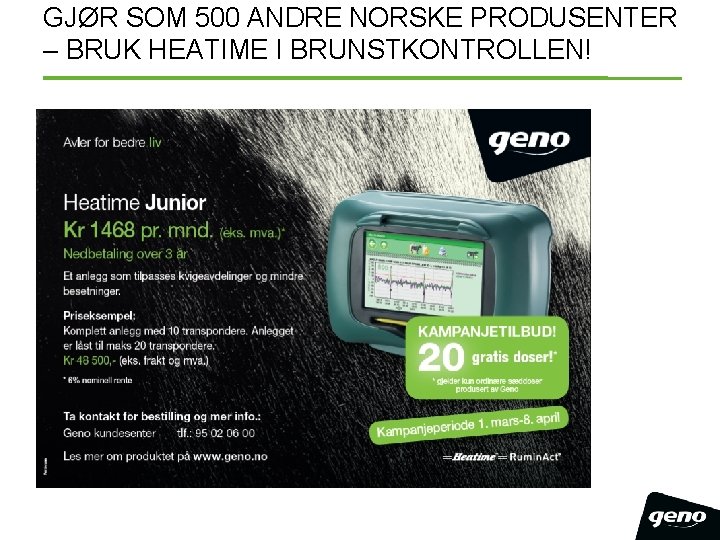 GJØR SOM 500 ANDRE NORSKE PRODUSENTER – BRUK HEATIME I BRUNSTKONTROLLEN! 