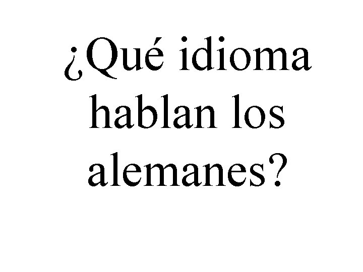 ¿Qué idioma hablan los alemanes? 