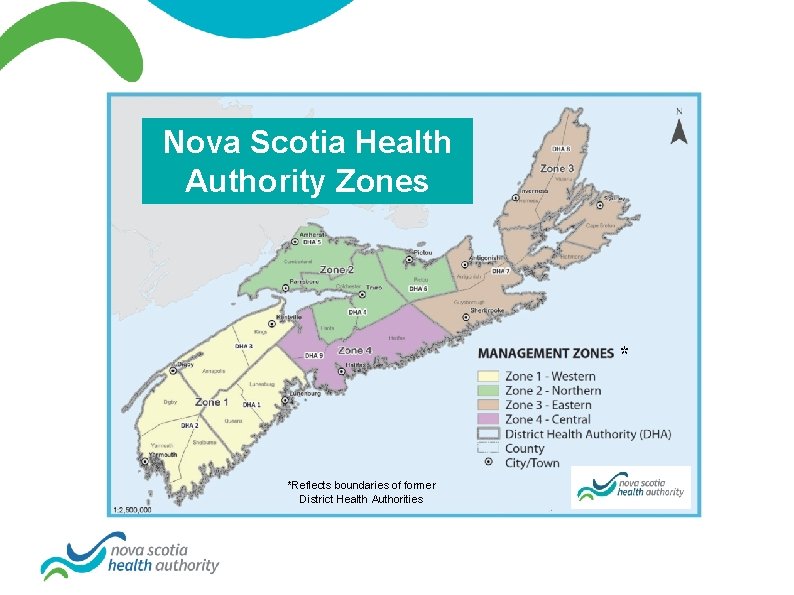 Nova Scotia Health Authority Zones * *Reflects boundaries of former District Health Authorities 