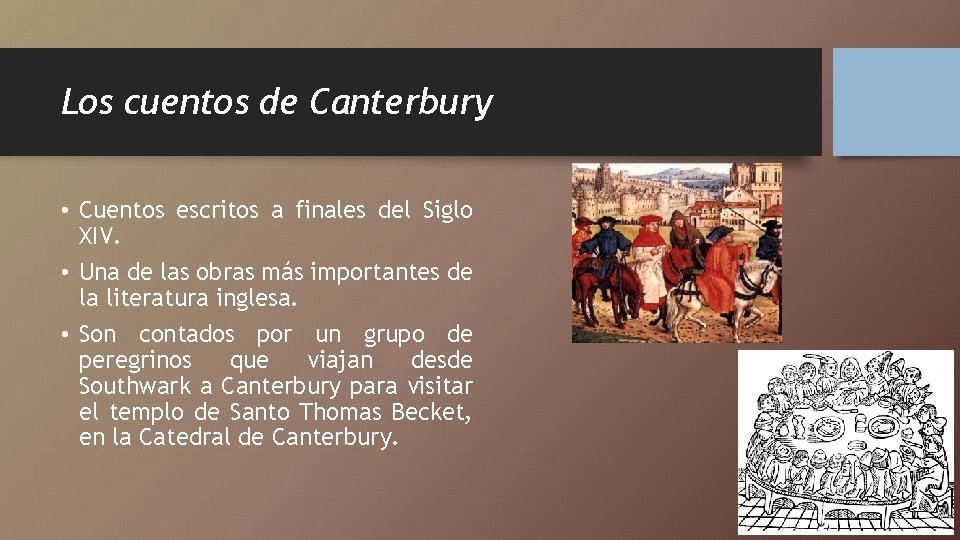 Los cuentos de Canterbury • Cuentos escritos a finales del Siglo XIV. • Una Los cuentos de Canterbury • Cuentos escritos a finales del Siglo XIV. • Una