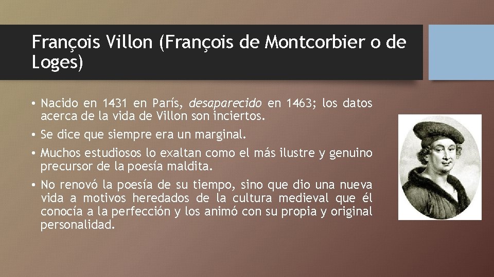 François Villon (François de Montcorbier o de Loges) • Nacido en 1431 en París, François Villon (François de Montcorbier o de Loges) • Nacido en 1431 en París,