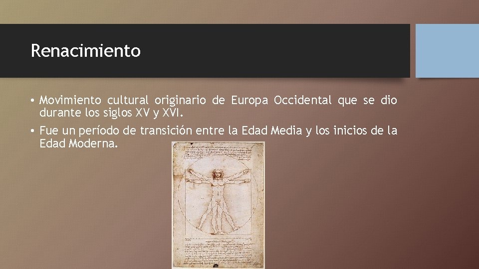 Renacimiento • Movimiento cultural originario de Europa Occidental que se dio durante los siglos Renacimiento • Movimiento cultural originario de Europa Occidental que se dio durante los siglos