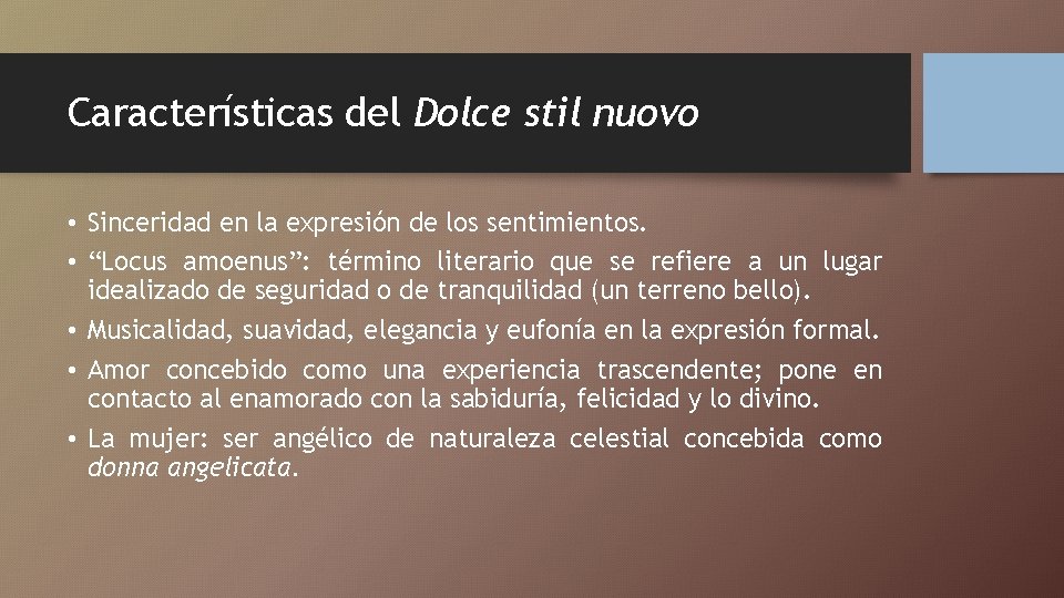 Características del Dolce stil nuovo • Sinceridad en la expresión de los sentimientos. • Características del Dolce stil nuovo • Sinceridad en la expresión de los sentimientos. •