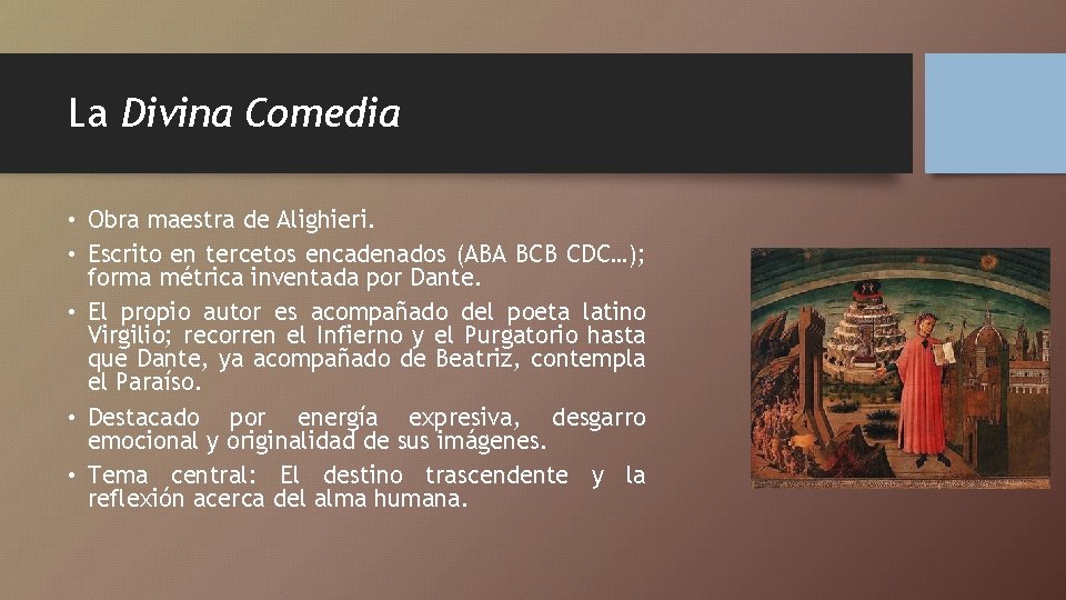 La Divina Comedia • Obra maestra de Alighieri. • Escrito en tercetos encadenados (ABA La Divina Comedia • Obra maestra de Alighieri. • Escrito en tercetos encadenados (ABA