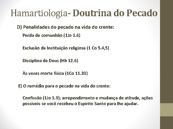 Hamartiologia- Doutrina do Pecado D) Penalidades do pecado na vida do crente: Perda de Hamartiologia- Doutrina do Pecado D) Penalidades do pecado na vida do crente: Perda de