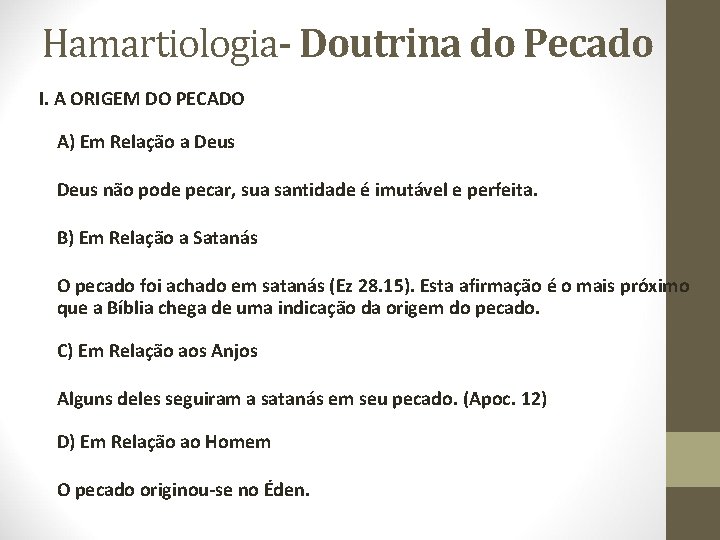 Hamartiologia- Doutrina do Pecado I. A ORIGEM DO PECADO A) Em Relação a Deus Hamartiologia- Doutrina do Pecado I. A ORIGEM DO PECADO A) Em Relação a Deus