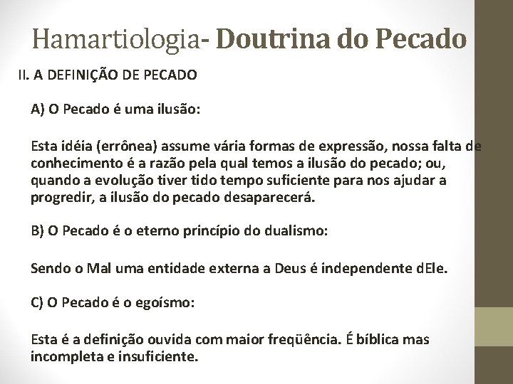 Hamartiologia- Doutrina do Pecado II. A DEFINIÇÃO DE PECADO A) O Pecado é uma Hamartiologia- Doutrina do Pecado II. A DEFINIÇÃO DE PECADO A) O Pecado é uma