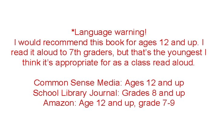*Language warning! I would recommend this book for ages 12 and up. I read