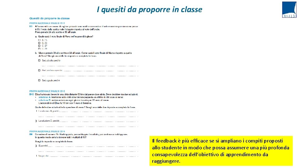 I quesiti da proporre in classe Il feedback è più efficace se si ampliano