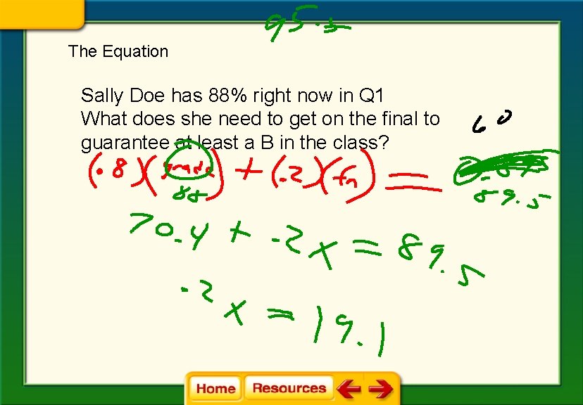 The Equation Sally Doe has 88% right now in Q 1 What does she