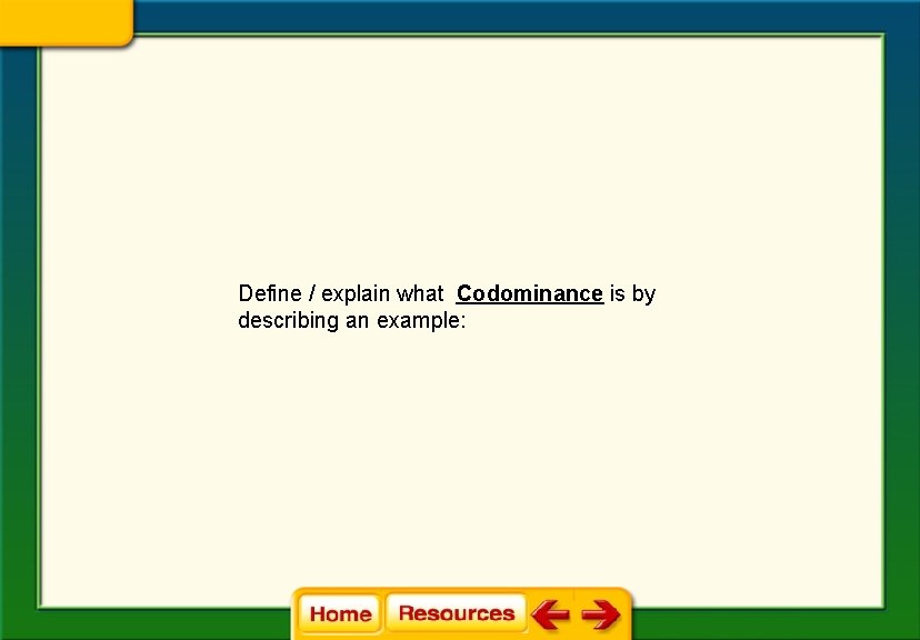 Define / explain what Codominance is by describing an example: 