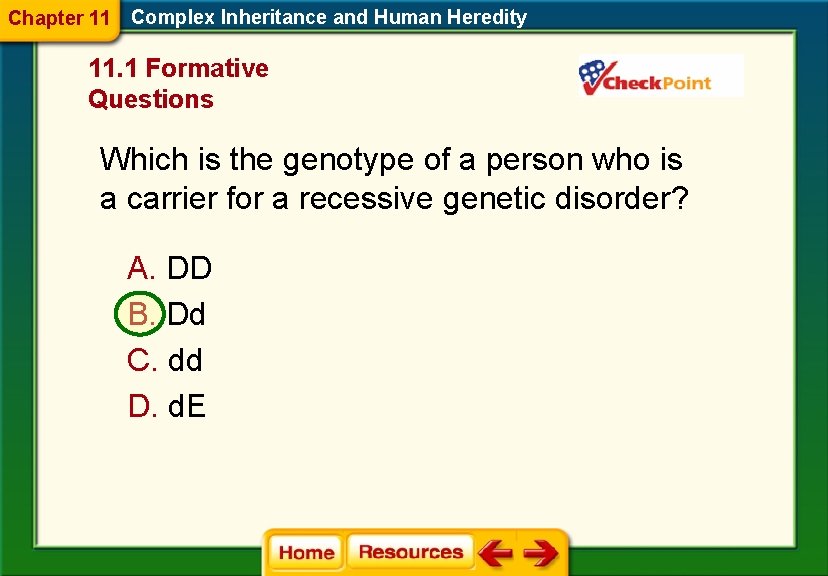 Chapter 11 Complex Inheritance and Human Heredity 11. 1 Formative Questions Which is the