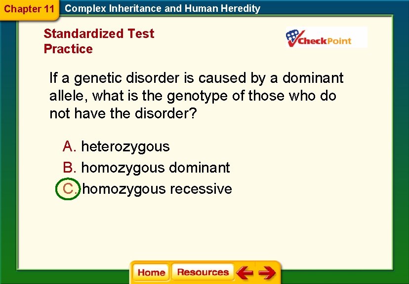 Chapter 11 Complex Inheritance and Human Heredity Standardized Test Practice If a genetic disorder