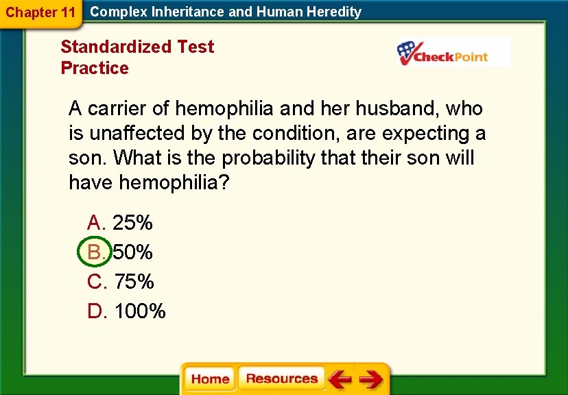 Chapter 11 Complex Inheritance and Human Heredity Standardized Test Practice A carrier of hemophilia