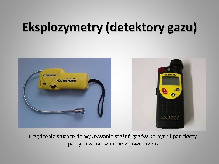 Eksplozymetry (detektory gazu) urządzenia służące do wykrywania stężeń gazów palnych i par cieczy palnych