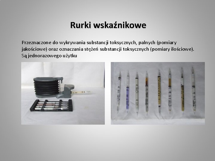 Rurki wskaźnikowe Przeznaczone do wykrywania substancji toksycznych, palnych (pomiary jakościowe) oraz oznaczania stężeń substancji