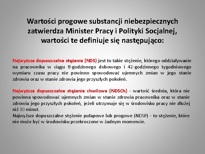 Wartości progowe substancji niebezpiecznych zatwierdza Minister Pracy i Polityki Socjalnej, wartości te definiuje się