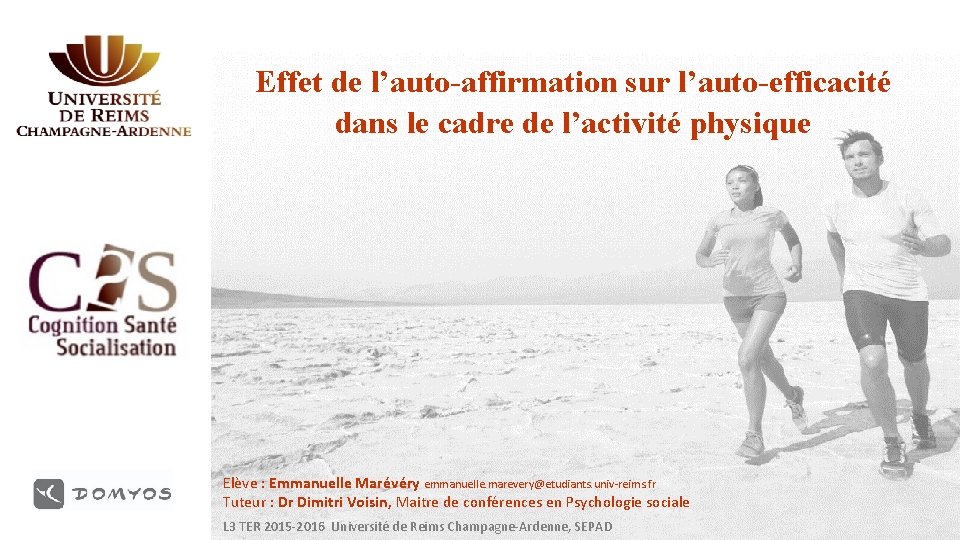 Effet de l’auto-affirmation sur l’auto-efficacité dans le cadre de l’activité physique Elève : Emmanuelle