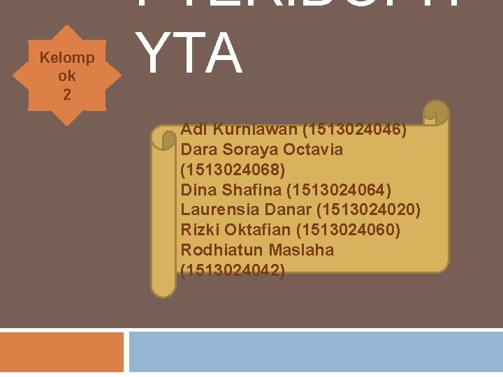 Kelomp ok 2 PTERIDOPH YTA Adi Kurniawan (1513024046) Dara Soraya Octavia (1513024068) Dina Shafina