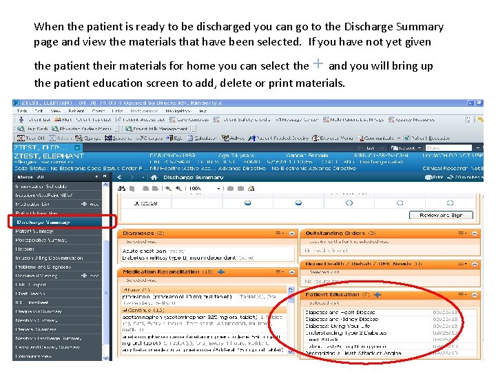 When the patient is ready to be discharged you can go to the Discharge