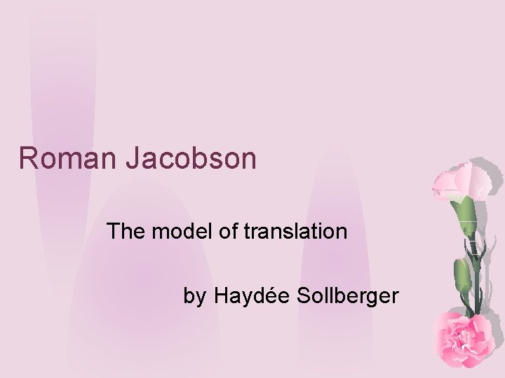 Roman Jacobson The model of translation by Haydée Sollberger 