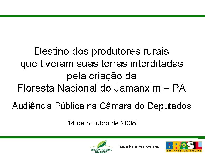 Destino dos produtores rurais que tiveram suas terras interditadas pela criação da Floresta Nacional
