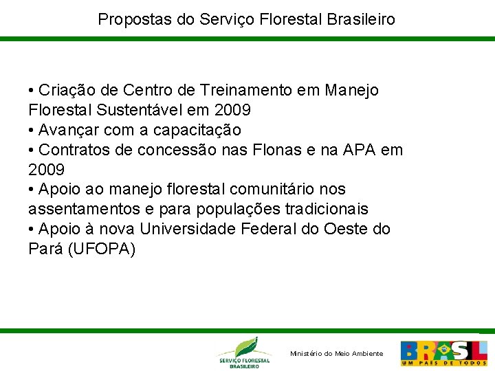 Propostas do Serviço Florestal Brasileiro • Criação de Centro de Treinamento em Manejo Florestal