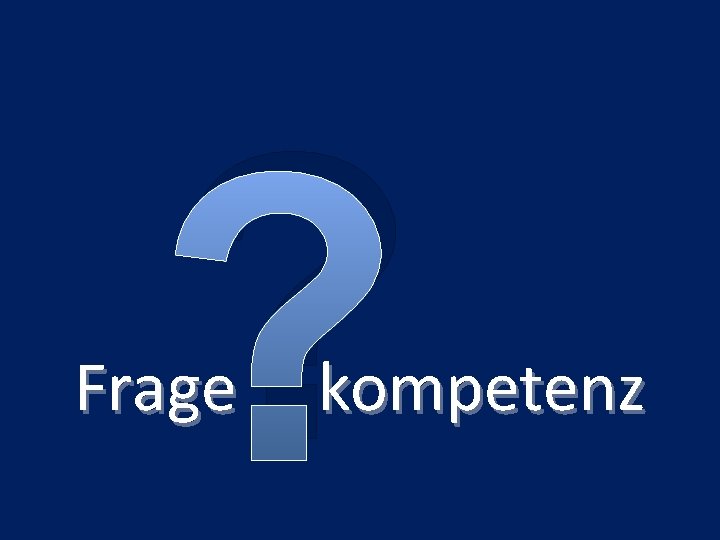 ? Frage kompetenz 