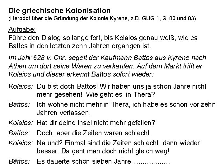 Die griechische Kolonisation (Herodot über die Gründung der Kolonie Kyrene, z. B. GUG 1,