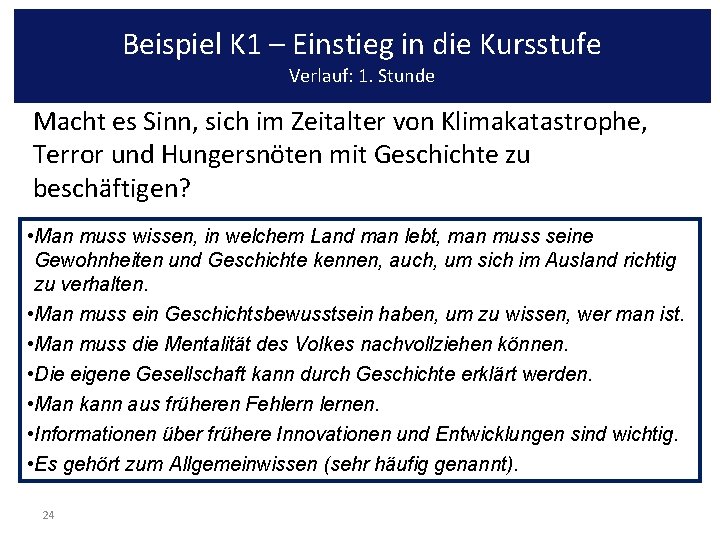 Beispiel K 1 – Einstieg in die Kursstufe Verlauf: 1. Stunde Macht es Sinn,