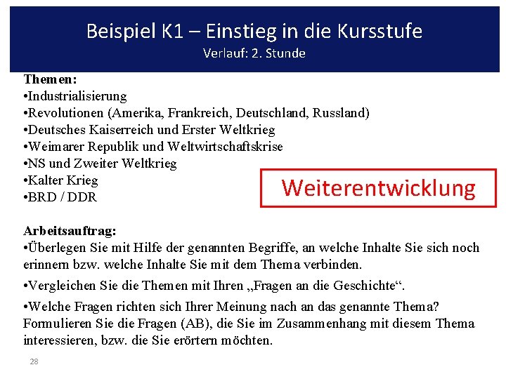 Beispiel K 1 – Einstieg in die Kursstufe Verlauf: 2. Stunde Themen: • Industrialisierung