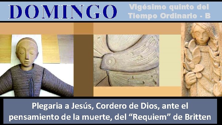 DOMINGO Vigésimo quinto del Tiempo Ordinario - B Regina Plegaria a Jesús, Cordero de