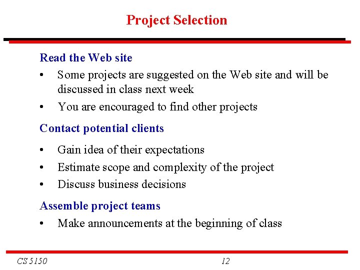 Project Selection Read the Web site • Some projects are suggested on the Web