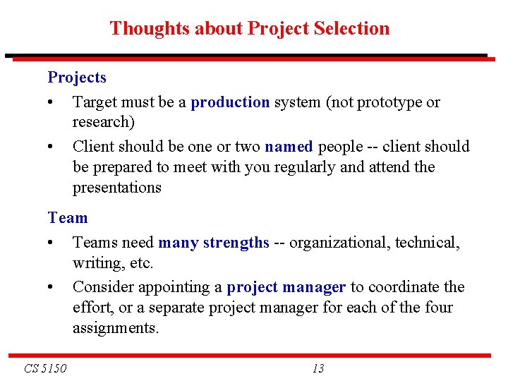 Thoughts about Project Selection Projects • Target must be a production system (not prototype