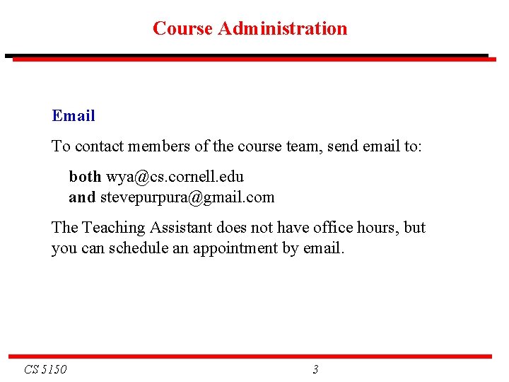 Course Administration Email To contact members of the course team, send email to: both