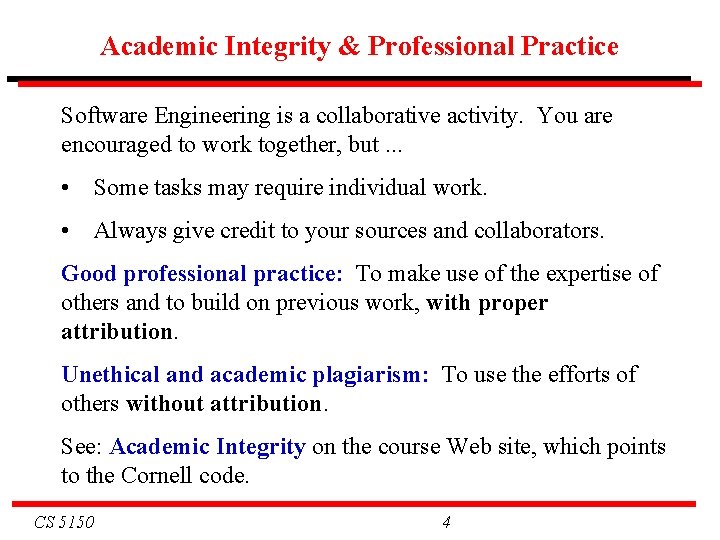 Academic Integrity & Professional Practice Software Engineering is a collaborative activity. You are encouraged