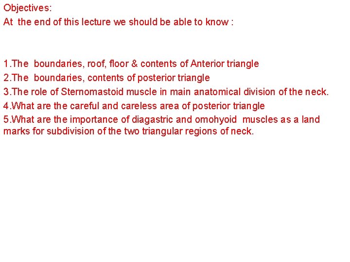 Objectives: At the end of this lecture we should be able to know :