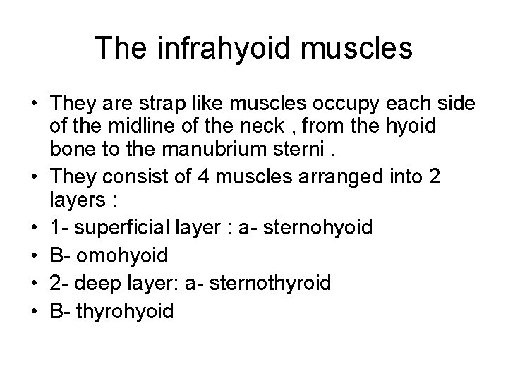 The infrahyoid muscles • They are strap like muscles occupy each side of the