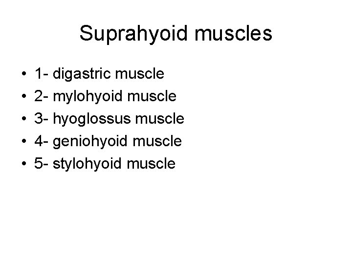 Suprahyoid muscles • • • 1 - digastric muscle 2 - mylohyoid muscle 3