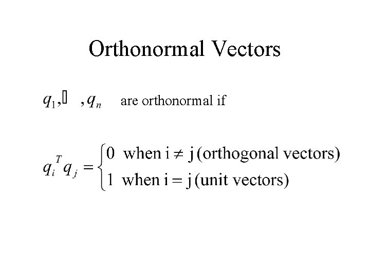 Orthonormal Vectors are orthonormal if Orthonormal Vectors are orthonormal if