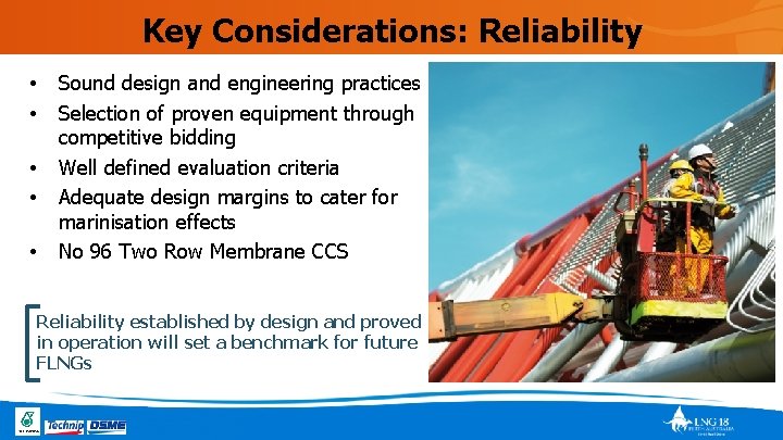 Key Considerations: Reliability • • • Sound design and engineering practices Selection of proven