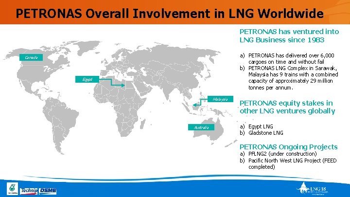 PETRONAS Overall Involvement in LNG Worldwide PETRONAS has ventured into LNG Business since 1983